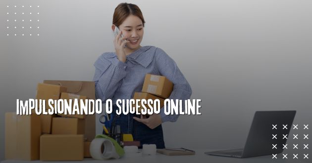  Estratégias de Marketing Digital: Impulsionando o Sucesso Online