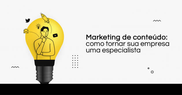 Marketing de conteúdo: como tornar sua empresa uma especialista