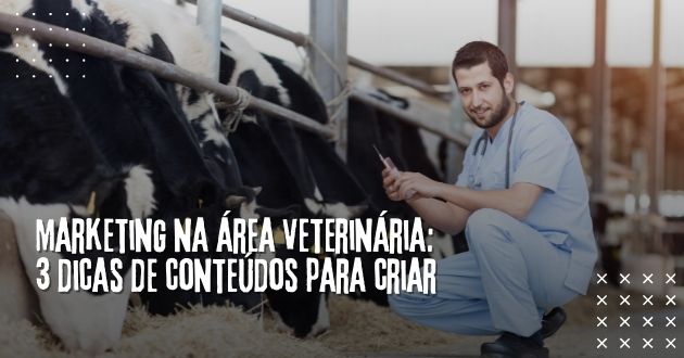 Marketing na área veterinária: 3 dicas de conteúdos para criar