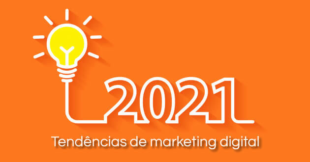 3 Tendências de marketing digital para 2021